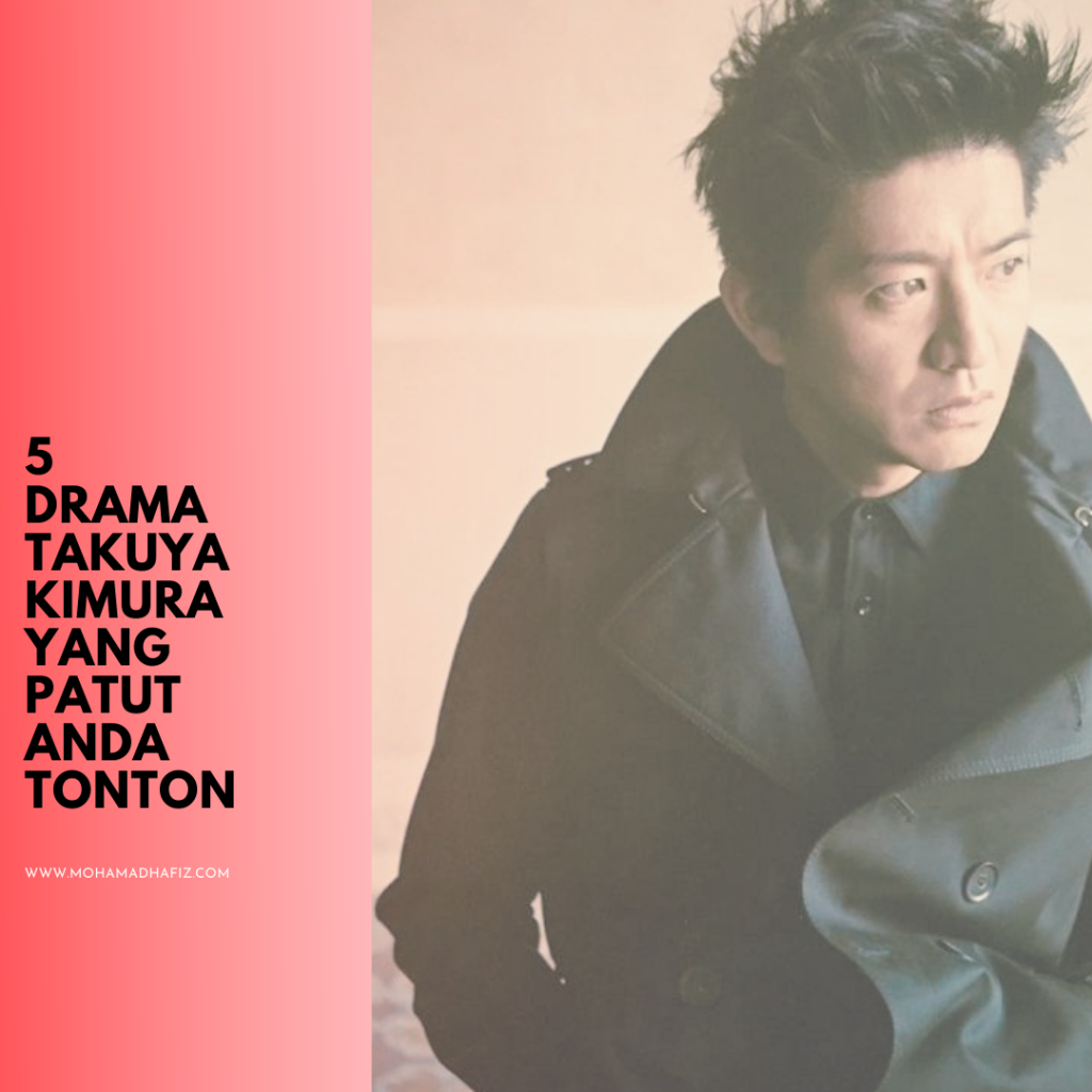 5 drama Takuya Kimura yang patut anda tonton
