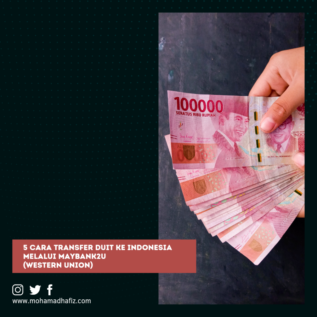 5 cara transfer duit ke indonesia melalui maybank2u (western union)